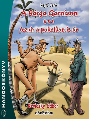 cover image of A Sárga Garnizon / Az úr a pokolban is úr (Teljes)